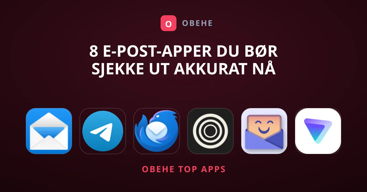 8 E-post-apper Du Bør Sjekke Ut Akkurat Nå